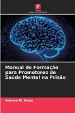 Manual de Formação para Promotores de Saúde Mental na Prisão