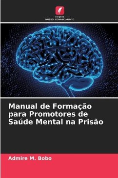 Manual de Formação para Promotores de Saúde Mental na Prisão - Bobo, Admire M.