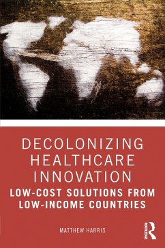 Decolonizing Healthcare Innovation (eBook, ePUB) - Harris, Matthew