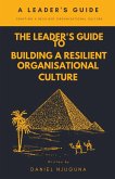 The Leader's Guide to Building a Resilient Organizational Culture