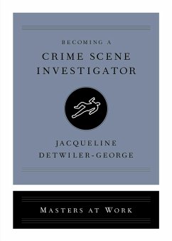 Becoming a Crime Scene Investigator - Detwiler-George, Jacqueline