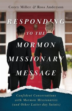 Responding to the Mormon Missionary Message - Miller, Corey; Anderson, Ross