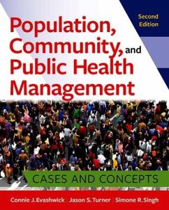 Population, Community, and Public Health Management: Cases and Concepts, Second Edition - Singh, Simone R; Turner, Jason S; Evashwick, Connie J