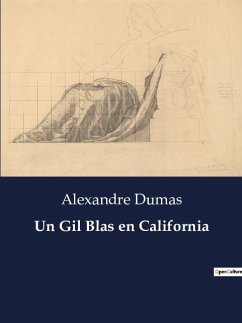 Un Gil Blas en California - Dumas, Alexandre