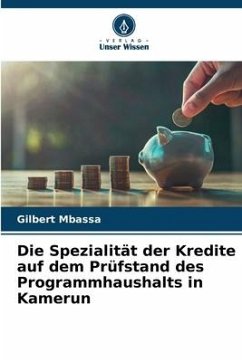 Die Spezialität der Kredite auf dem Prüfstand des Programmhaushalts in Kamerun - Mbassa, Gilbert