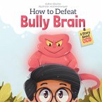How to Defeat Bully Brain