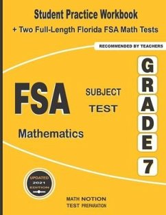 FSA Subject Test Mathematics Grade 7: Student Practice Workbook + Two Full-Length Florida FSA Math Tests - Smith, Michael