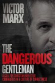 Marx, V: DANGEROUS GENTLEMAN