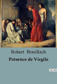 Présence de Virgile - Brasillach, Robert