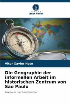 Die Geographie der informellen Arbeit im historischen Zentrum von São Paulo - Xavier Neto, Vitor