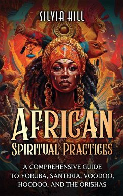 African Spiritual Practices - Hill, Silvia