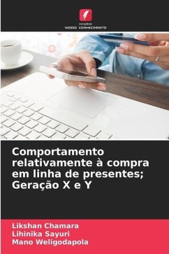 Comportamento relativamente à compra em linha de presentes; Geração X e Y - Chamara, Likshan;Sayuri, Lihinika;Weligodapola, Mano