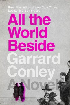 All the World Beside (eBook, ePUB) - Conley, Garrard