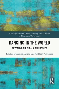 Dancing in the World (eBook, PDF) - Emoghene, Sinclair Ogaga; Spanos, Kathleen A.