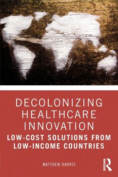 Decolonizing Healthcare Innovation (eBook, PDF) - Harris, Matthew