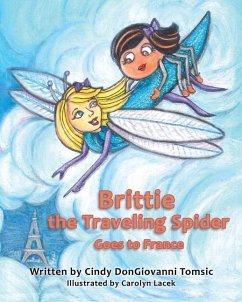 Brittie the Traveling Spider Goes to France - Tomsic, Cindy Dongiovanni