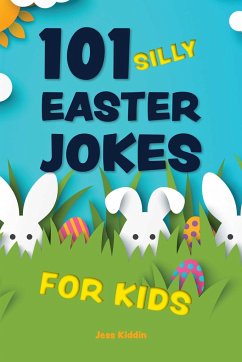 101 Silly Easter Jokes for Kids - Editors of Ulysses P