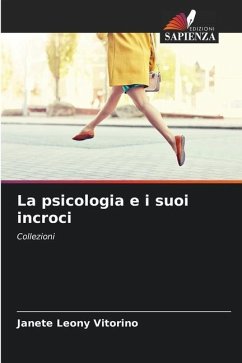 La psicologia e i suoi incroci - Leony Vitorino, Janete