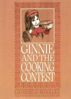 Ginnie and the Cooking Contest - Woolley, Catherine