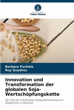 Innovation und Transformation der globalen Soja-Wertschöpfungskette - Puchala, Barbara;Quadros, Ruy