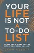 Your Life is Not A To Do List - Bild 1