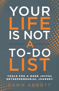 Your Life is Not A To Do List - Abbott, Dawn