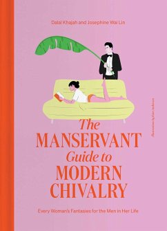 The ManServant Guide to Modern Chivalry - Khajah, Dalal; Wai Lin, Josephine