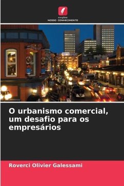 O urbanismo comercial, um desafio para os empresários - Galessami, Roverci Olivier