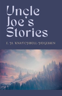 Uncle Joe's Stories - Knatchbull-Hugessen, Edward H.