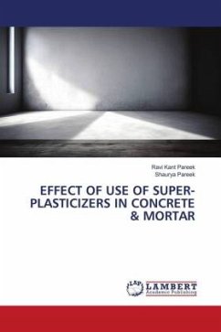 EFFECT OF USE OF SUPER-PLASTICIZERS IN CONCRETE & MORTAR - Pareek, Ravi Kant;Pareek, Shaurya
