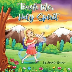 Teach Me Holy Spirit - Bouma, Angela