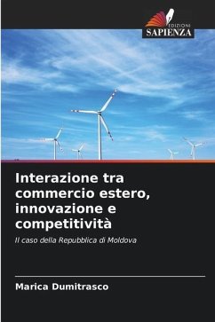 Interazione tra commercio estero, innovazione e competitività - Dumitrasco, Marica