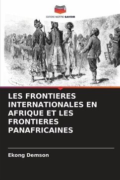 LES FRONTIERES INTERNATIONALES EN AFRIQUE ET LES FRONTIERES PANAFRICAINES - Demson, Ekong