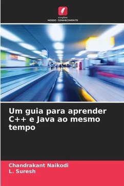 Um guia para aprender C++ e Java ao mesmo tempo - Naikodi, Chandrakant;Suresh, L.