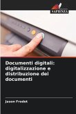 Documenti digitali: digitalizzazione e distribuzione dei documenti