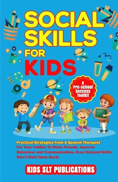 SOCIAL SKILLS FOR KIDS A PRE-SCHOOL SUCCESS TOOLKIT - Publications, Kids Slt