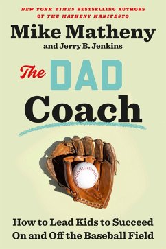 The Dad Coach (eBook, ePUB) - Matheny, Mike; Jenkins, Jerry B.