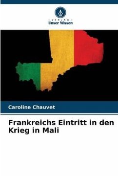 Frankreichs Eintritt in den Krieg in Mali - Chauvet, Caroline