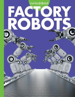 Curious about Factory Robots - Nargi, Lela