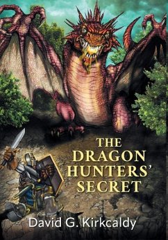 The Dragon Hunters' Secret - Kirkcaldy, David G.