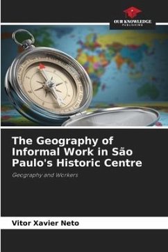 The Geography of Informal Work in São Paulo's Historic Centre - Xavier Neto, Vitor