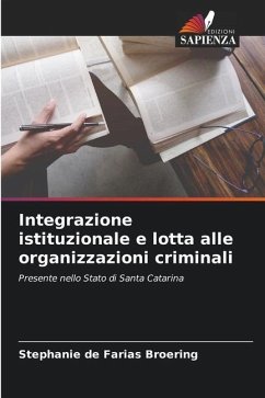 Integrazione istituzionale e lotta alle organizzazioni criminali - de Farias Broering, Stephanie