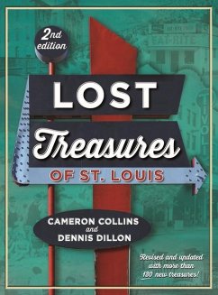 Lost Treasures of St. Louis, 2nd Edition - Collins, Cameron; Dillon, Dennis