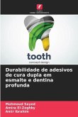 Durabilidade de adesivos de cura dupla em esmalte e dentina profunda