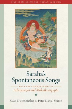 Saraha's Spontaneous Songs - Mathes, Klaus-Dieter; Szanto, Peter-Daniel