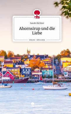 Ahornsirup und die Liebe. Life is a Story - story.one - Richter, Sarah