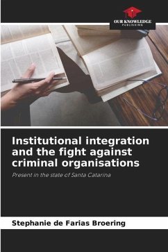 Institutional integration and the fight against criminal organisations - de Farias Broering, Stephanie