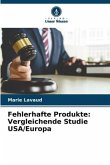 Fehlerhafte Produkte: Vergleichende Studie USA/Europa