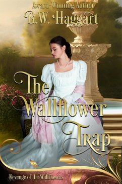 The Wallflower Trap (Revenge of the Wallflowers., #17) (eBook, ePUB) - Haggart, B. W.