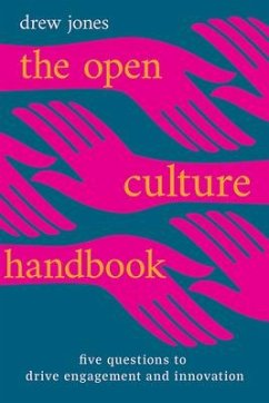 The Open Culture Handbook: Five Questions to Drive Engagement and Innovation - Jones, Drew